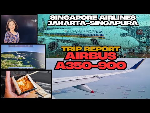 TRIP SINGAPORE AIRLINES AIRBUS A350-900 JAKARTA-SINGAPORE