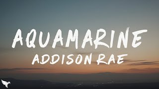 Addison Rae - Aquamarine (Lyrics)