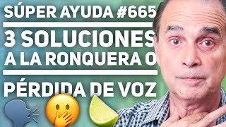 SÚPER AYUDA #665 3 Soluciones A La Ronquera O Pérdida de Voz