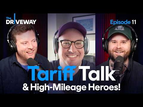Tariff Talk and Our High-Mileage Heroes | The Driveway Podcast Episode #11