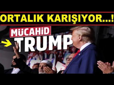 ORTALIK KARIŞIYOR...! MÜSLÜMANLAR ''TRUMP'' DEDİ...!