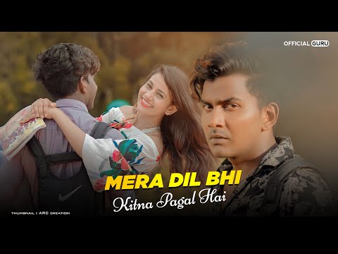Mera Dil Bhi Kitna Pagal Hai | Stebin Ben | Saajan | Heart Touching Song | Guru & Ash | Hindi Hitt