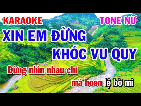 Karaoke Xin Em Đừng Khóc Vu Quy Tone Nữ Nhạc Sống Trữ Tình Cực Hay Dễ Hát | Karaoke Đồng Sen