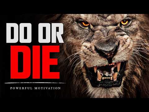 DO OR DIE. - Powerful Motivational Speech