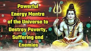 Powerful Energy Mantra of the Universe to Destroy Poverty, Suffering and Enemies