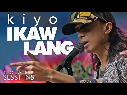 kiyo - Ikaw Lang | Tower Sessions