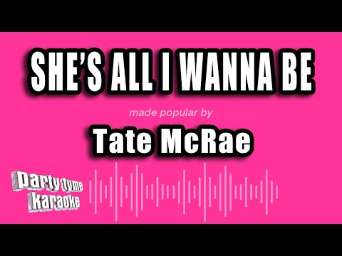 Tate McRae – she’s all i wanna be (Karaoke Version)