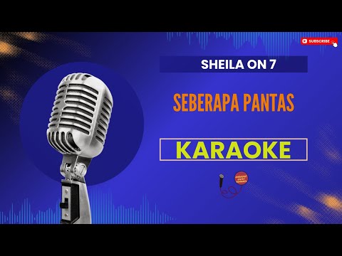 Sheila On 7 - Seberapa Pantas Karaoke
