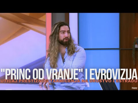 "Princ od Vranje" i Evrovizija - Na koji nacin ovo prestizno takmicenje utice na drustvo i estradu?