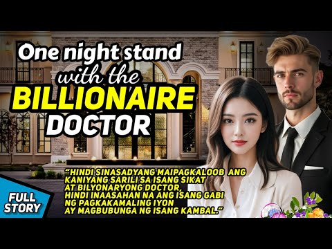 NAIBIGAY NG DALAGA ANG KANYANG SARILI SA ISANG SIKAT AT BILYONARYONG DOCTOR/ TAGALOG STORY