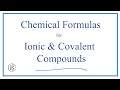 Writing Chemical Formulas for Ionic and Covalent Compounds