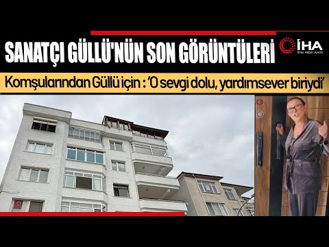 İşte Güllü'nün Son Görüntüleri... ''Mutluydu'' Komşusu İntiharı Reddediyor!