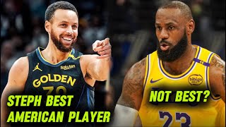 Steph Curry pinaka da best American player! Lebron wala sa listahan bakit kaya??