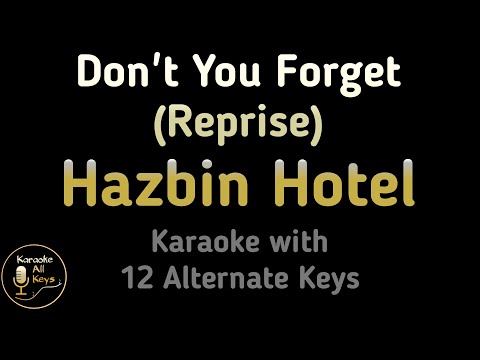 Hazbin Hotel – Don’t You Forget (Reprise) Karaoke Instrumental Lower Higher Female & Original Key