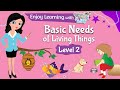 Living Things and Their Needs