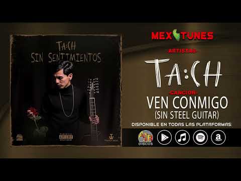 TACH - Ven Conmigo (Sin Steel Guitar) [Bonus Track] Audio Oficial