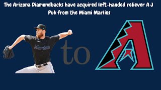 The Arizona Diamondbacks have acquired left handed reliever A J  Puk from the Miami Marlins