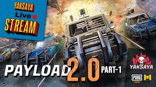 PUBG Mobile PayLoad 2.0 Gameplay || Yaksaya Live