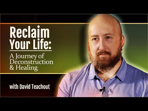 Reclaim Your Life: A Journey of Deconstruction & Healing