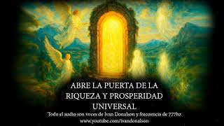 ABRE LA PUERTA DE RIQUEZA Y PROSPERIDAD TOTAL - Cantos Sagrados recibidos en Meditación Profunda