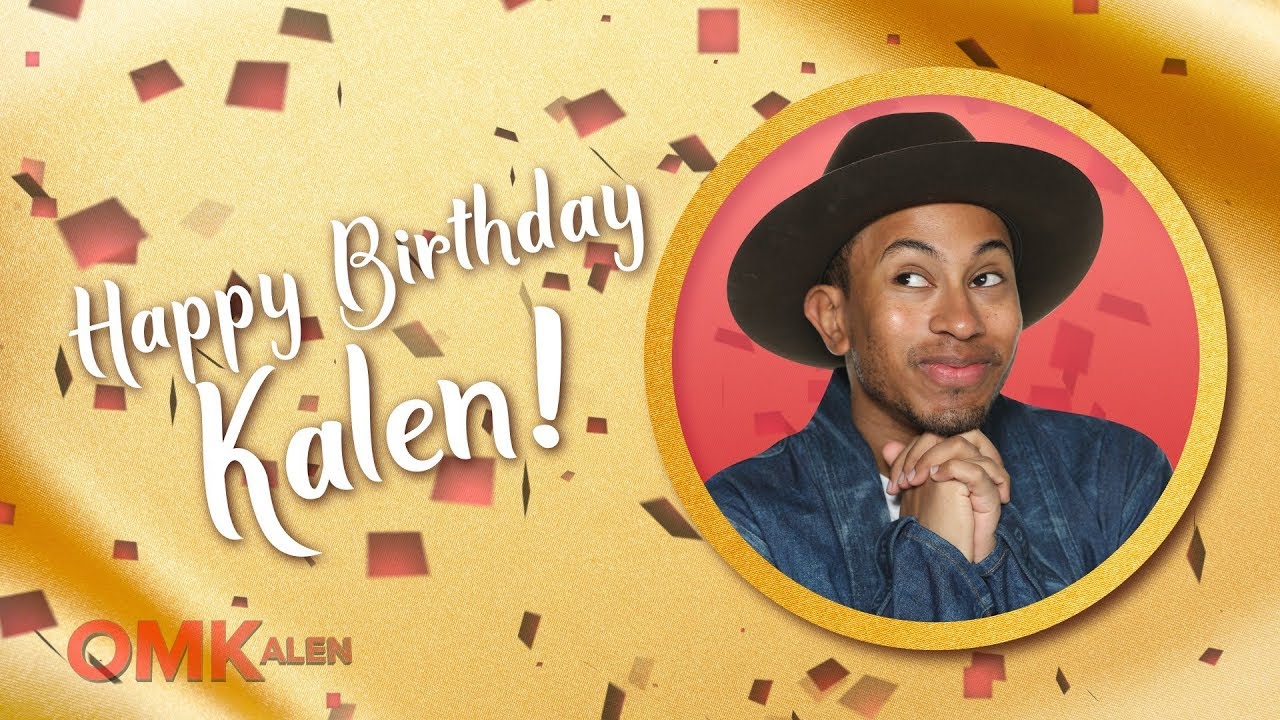 OMKalen: Friends Wish Kalen a Happy Birthday