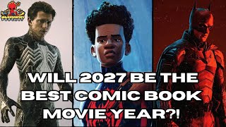 Will 2027 Be The Best Year for Comic Book Movies EVER?!