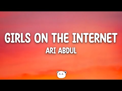 Ari Abdul - Girls On The Internet (Lyrics)