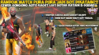 RANDOM MATCH PURA2 JADI BOT DIHINA&DIKATAIN CEWEK SONGONG AUTO KASIH PAHAM SAMPE TERCENGANG KAGET😱