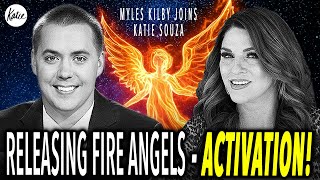 Releasing Fire Angels - ACTIVATION! // Myles Kilby joins Katie Souza