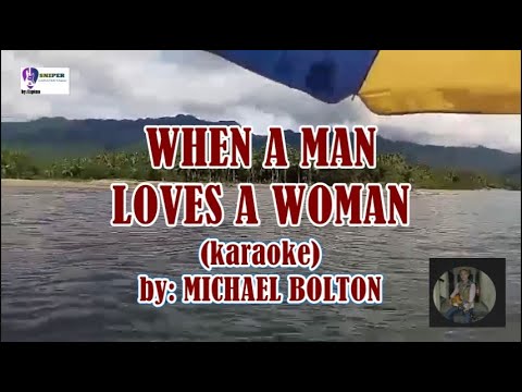 WHEN A MAN LOVES A WOMAN (karaoke) by: Michaël Boton