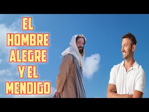 EL HOMBRE ALEGRE Y EL MENDIGO