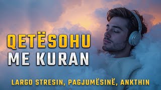 Qetesohu me Kuran   Largo Stresin, Lodhjen, Ankthin