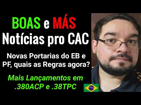 BOAS e MÁS Notícias pro CAC! Novas Portarias da PF e EB, como ficaram as Regras? + Lançamentos