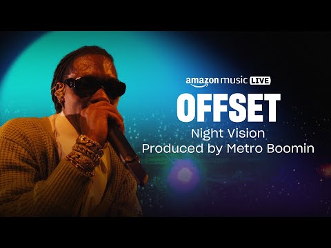 Offset Performs &quot;Night Vision&quot; (Produced by Metro Boomin) | Amazon Music Live | Amazon Music