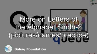 More on Letters of the Alphabet Sindh-2 (pictures/names/practice)
