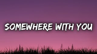 Kenny Chesney - Somewhere With You (Lyrics)
