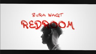 TEXT X  - BURA WAQT!! ( Official Video ) | RED ROOM | 2K22 PROD BY KIKO