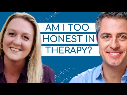 Am I Too Honest In Therapy?