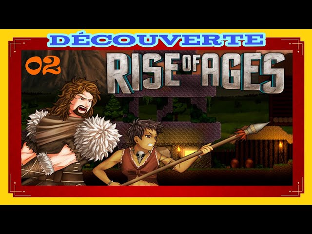 Rise of Ages : Découverte : Part 2 : (FR)