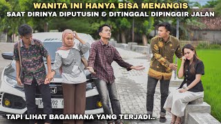 WANITA INI HANYA BISA MENANGIS, SAAT DIRINYA DIPUTUSIN & DITINGGAL DIPINGGIR JALAN!! tapi ternyata..