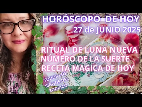 HORÓSCOPO DE HOY 27 DE JUNIO 2025 SIGNO POR SIGNO