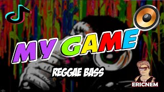 My Game  REGGAE BASS Remix | Dj Ericnem