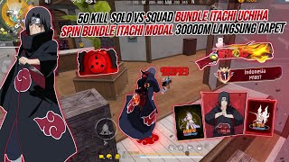 50 KILL SOLO VS SQUAD BUNDLE ITACHI UCHIHA !!! SPIN BUNDLE ITACHI UCHIHA MODAL 3000DM LANGSUNG DAPET