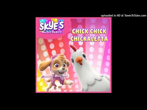 PAW Patrol - Chick Chick Chickaletta (Skye's Music Party)