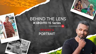 Behind the Lens Ep. 5: Portraits on Xiaomi 15 Series