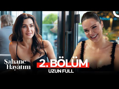 Şahane Hayatım 2. Bölüm (UZUN FULL)