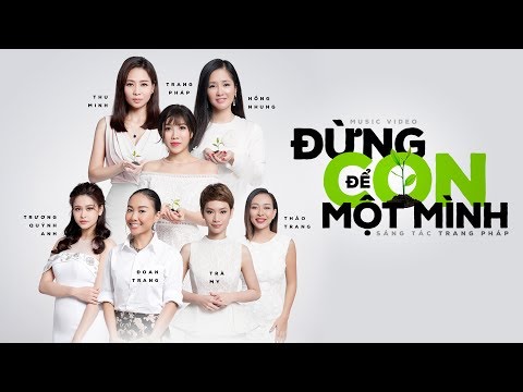 Đừng Để Con Một Mình - Various Artists | Official Music Video