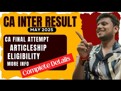 CA Intermediate May 2025 Result, CA Final Attempt,Articleship | Important New Guidelines
