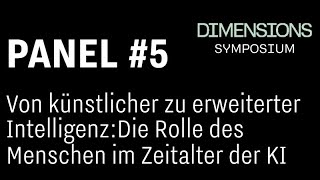 PANEL #5 Von künstlicher zu erweiterter Intelligenz: Die Rolle des Menschen im Zeitalter der KI