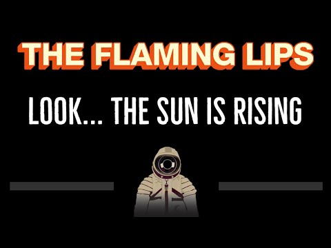 The Flaming Lips • Look… The Sun Is Rising (CC) (Remastered Video) 🎤 [Karaoke] [Instrumental]